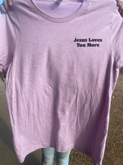 Jesus Loves You More T-Shirt